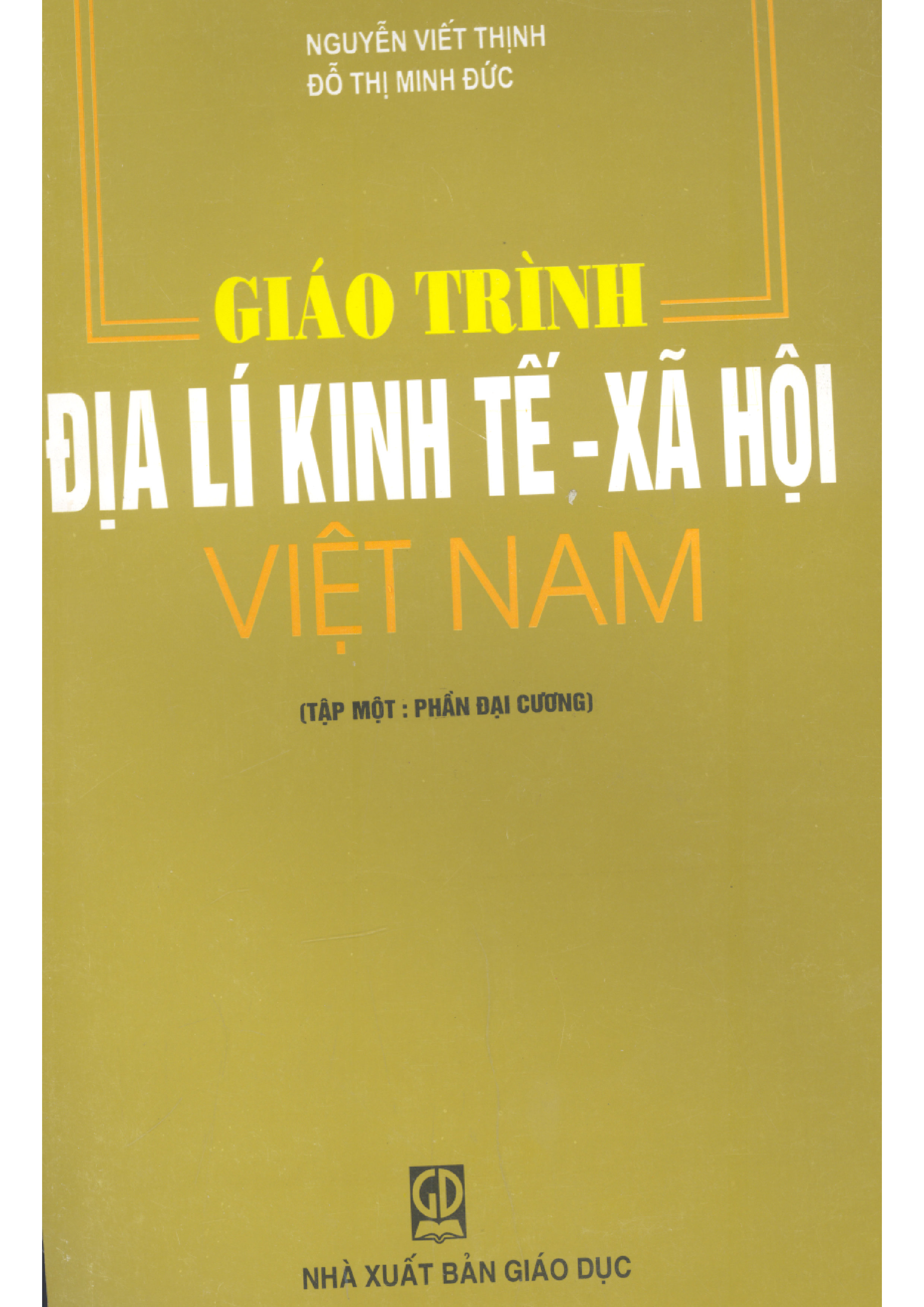 Giáo trình Địa lí kinh tế - xã hội Việt Nam - Tập 1: Phần đại cương