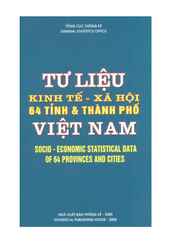 Tư liệu kinh tế - xã hội 64 tỉnh và thành phố Việt Nam - Phần 2: Một số chỉ tiêu kinh tế - xã hội chủ yếu của 64 tỉnh và thành phố